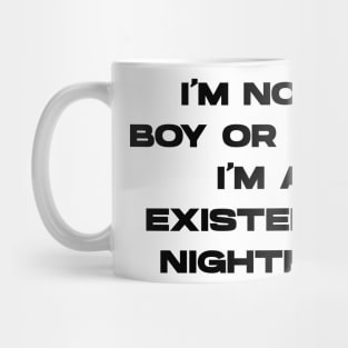 I'm Not A Boy Or A Girl I'm An Existential Nightmare v2 Mug